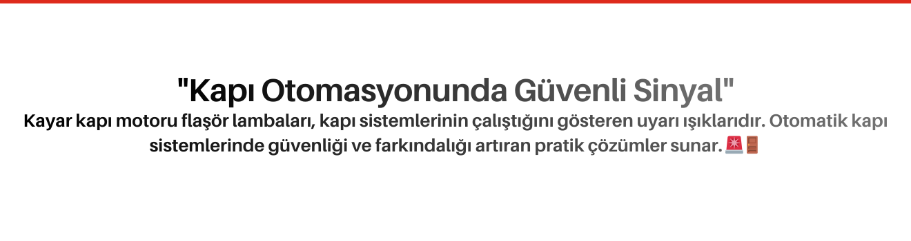 Kayar Kapı Motoru Flaşör Lambaları