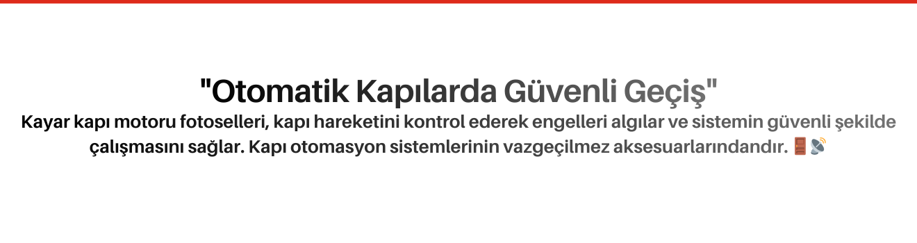 Kayar Kapı Motoru Fotoselleri