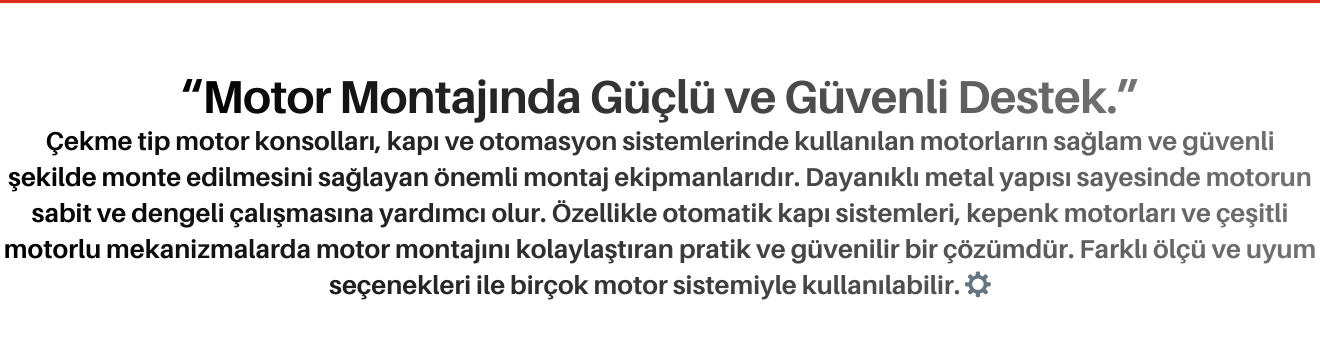 Çekme Tip Motor Konsolları