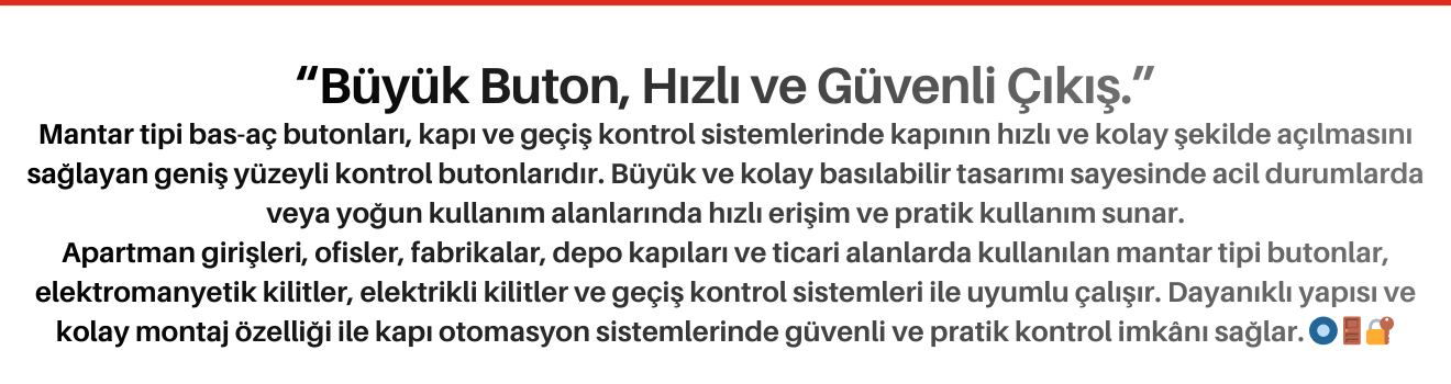 Mantar Tipi Bas-Aç Butonları