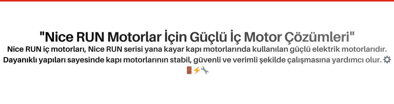 Nice RUN İç Motorları