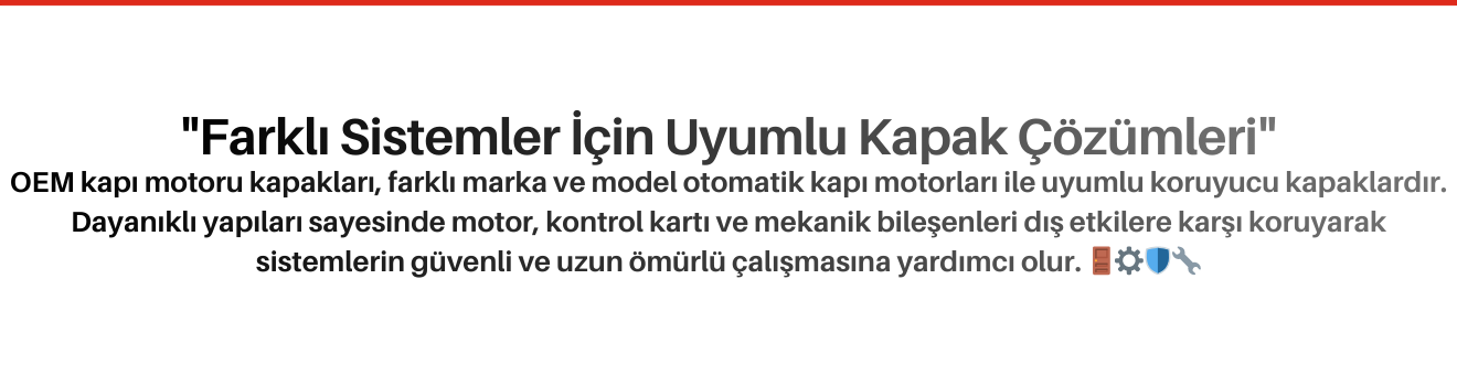 OEM Kapı Motoru Kapakları