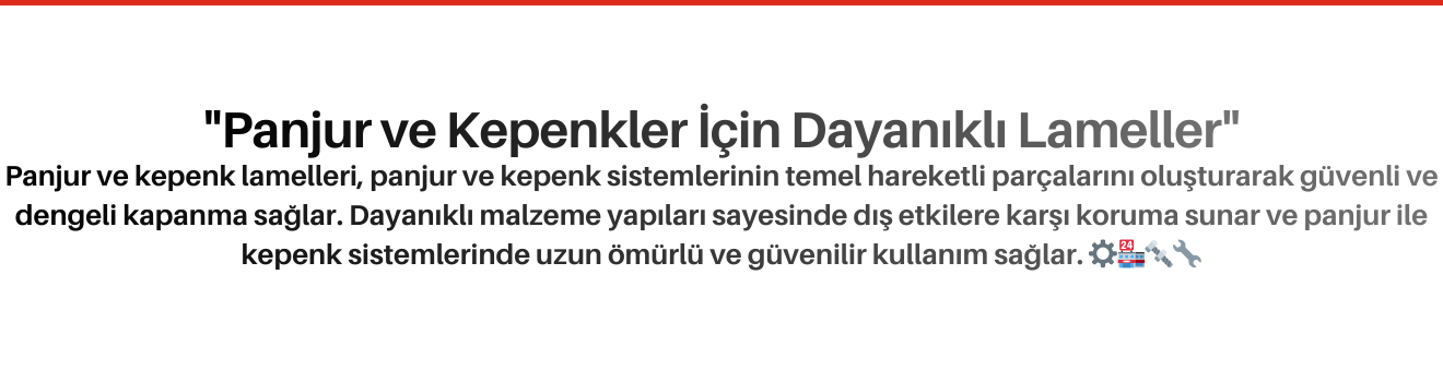 Panjur ve Kepenk Lamelleri
