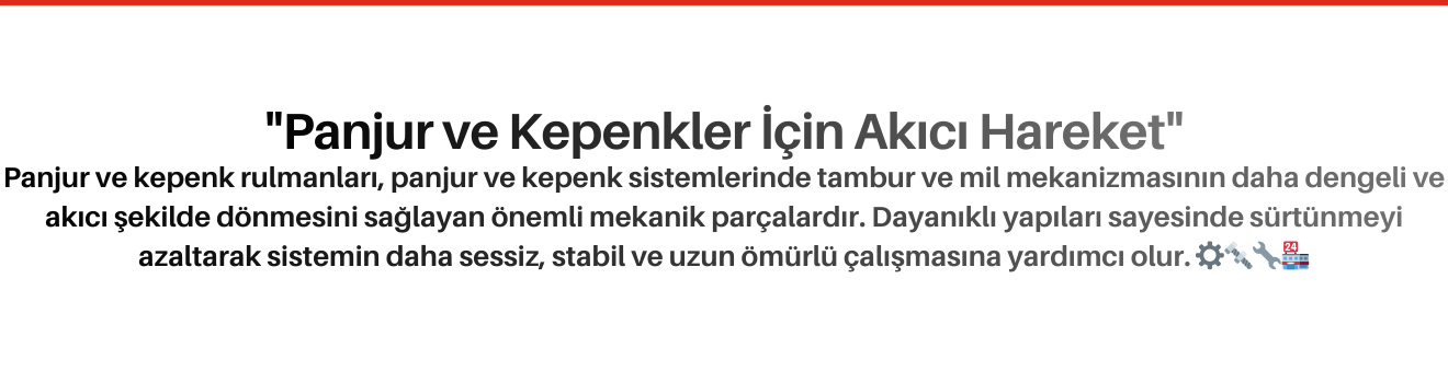 Panjur ve Kepenk Rulmanları