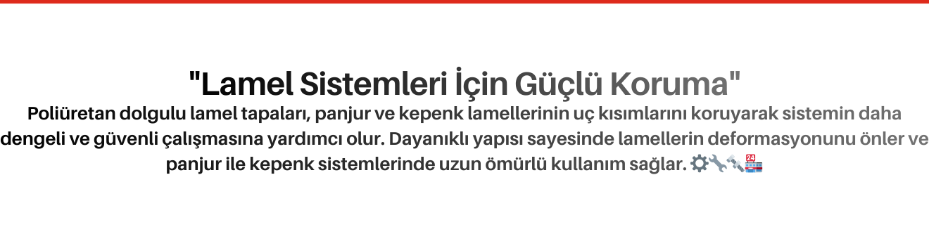 Poliüretan Dolgulu Lamel Tapaları