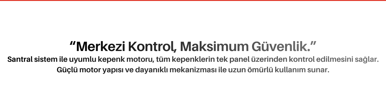 Santral Kepenk Motoru Otomatik Kepenk Motoru Sistemleri