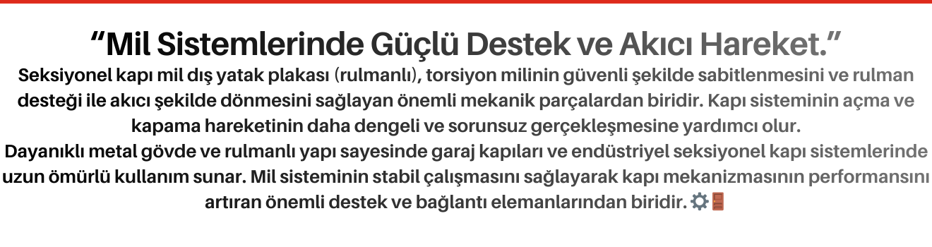 Seksiyonel Kapı Mil Dış Yatak Plakası Rulmanlı