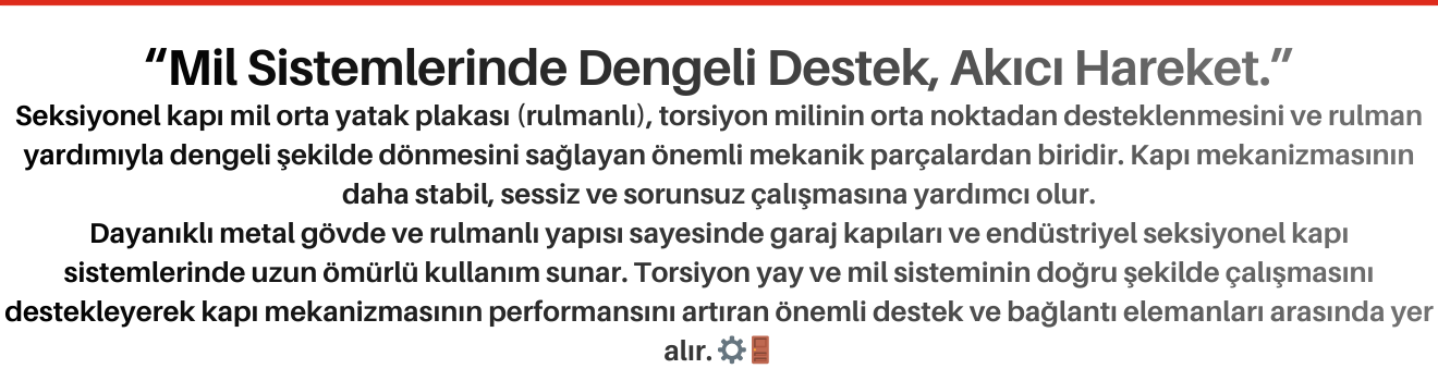 Seksiyonel Kapı Mil Orta Yatak Plakası Rulmanlı
