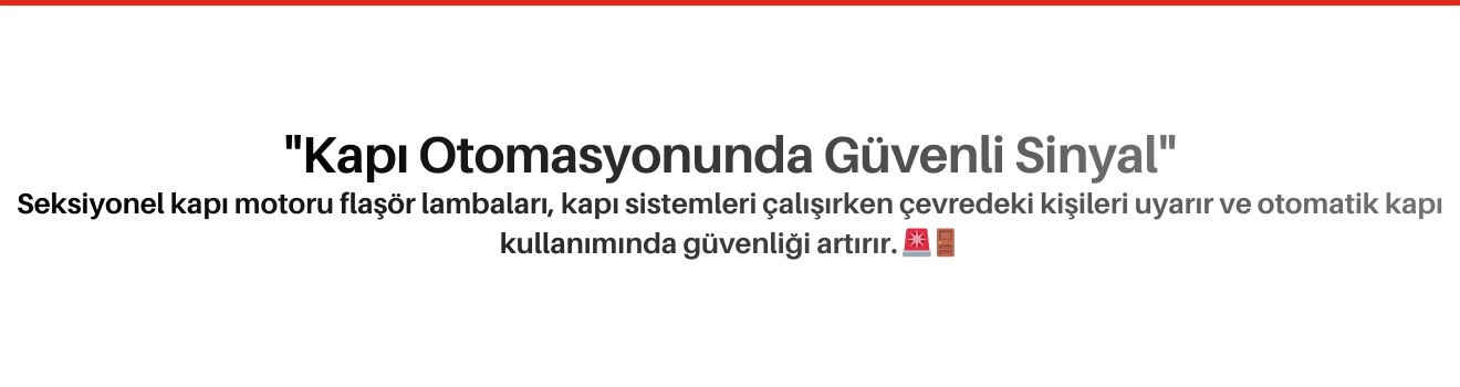 Seksiyonel Kapı Motoru Flaşör Lambaları