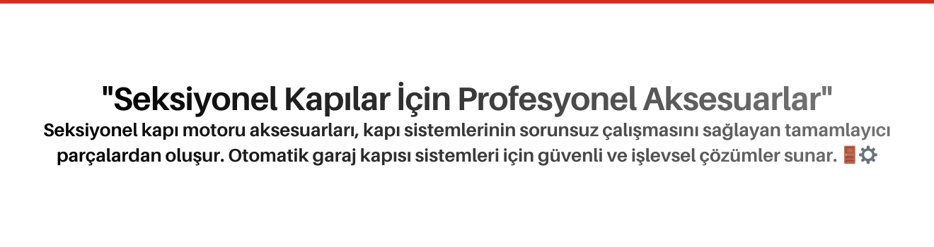 Seksiyonel Kapı Motoru Aksesuarları
