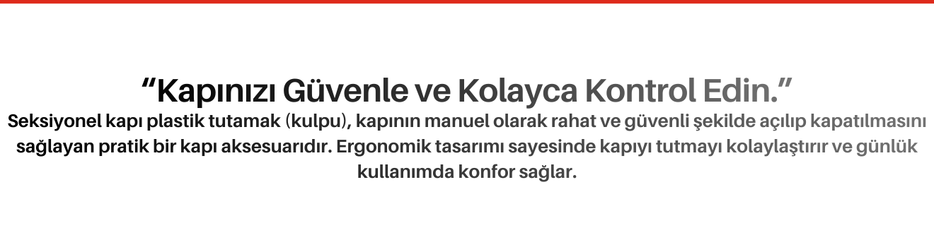 Seksiyonel Kapı Plastik Tutamak Kulpu