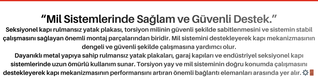 Seksiyonel Kapı Rulmansız Yatak Plakası