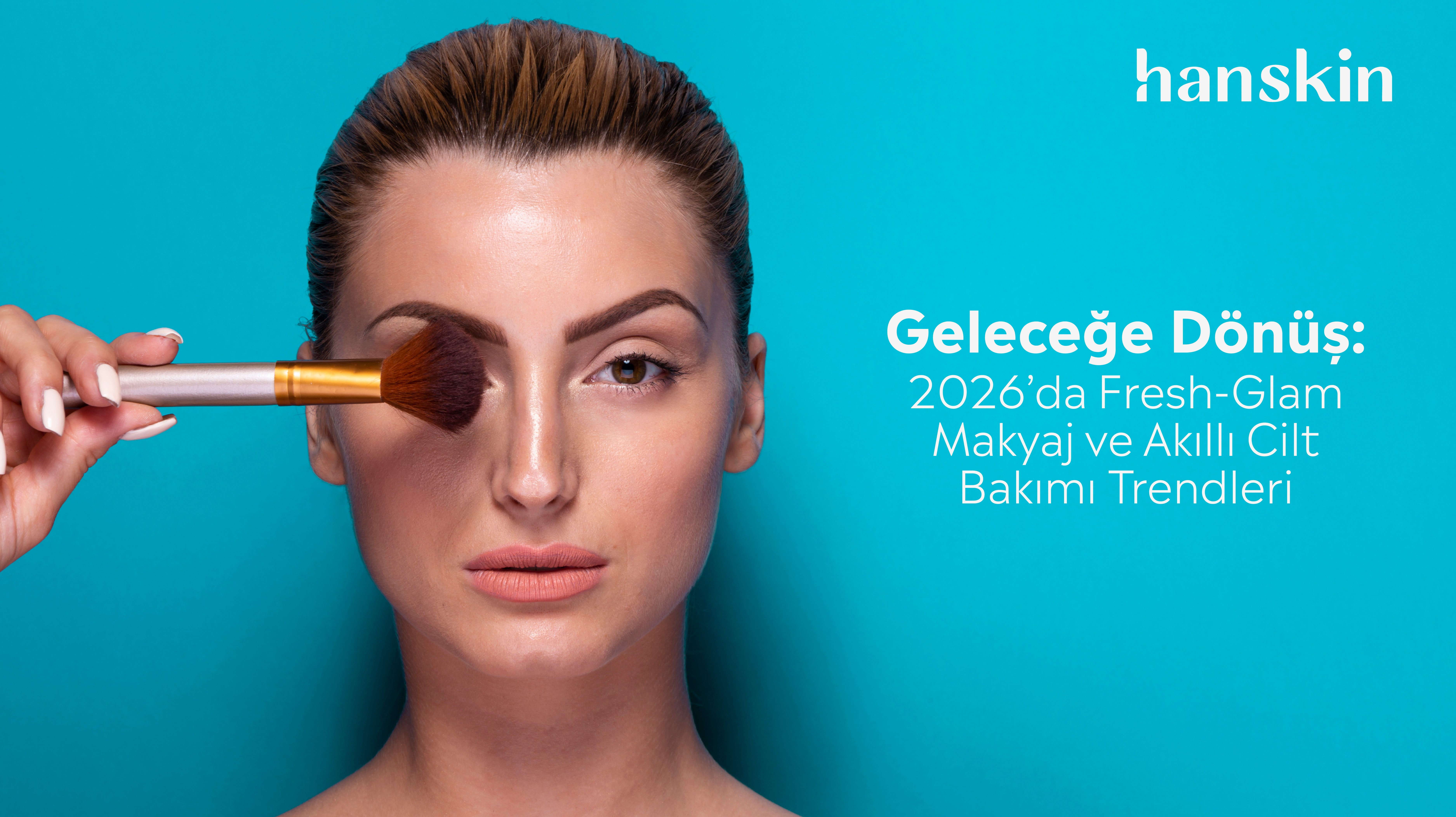 Geleceğe Dönüş: 2026’da Fresh-Glam Makyaj ve Akıllı Cilt Bakımı Trendleri