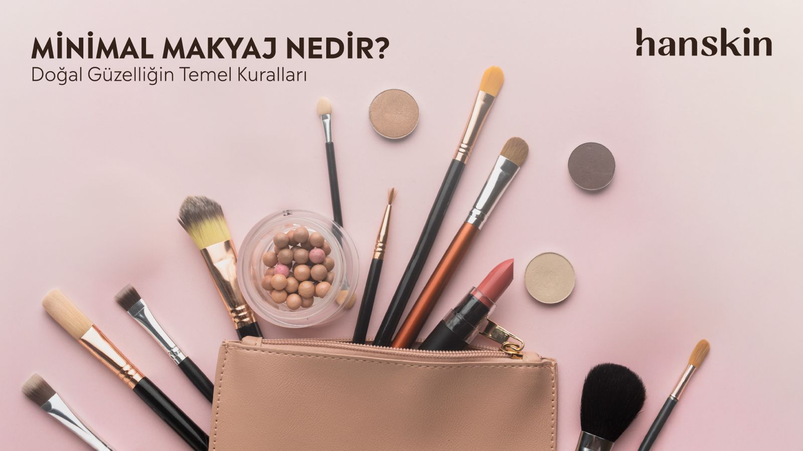 Minimal Makyaj ile Kendinizi Daha İyi Hissetmenin 5 Yolu