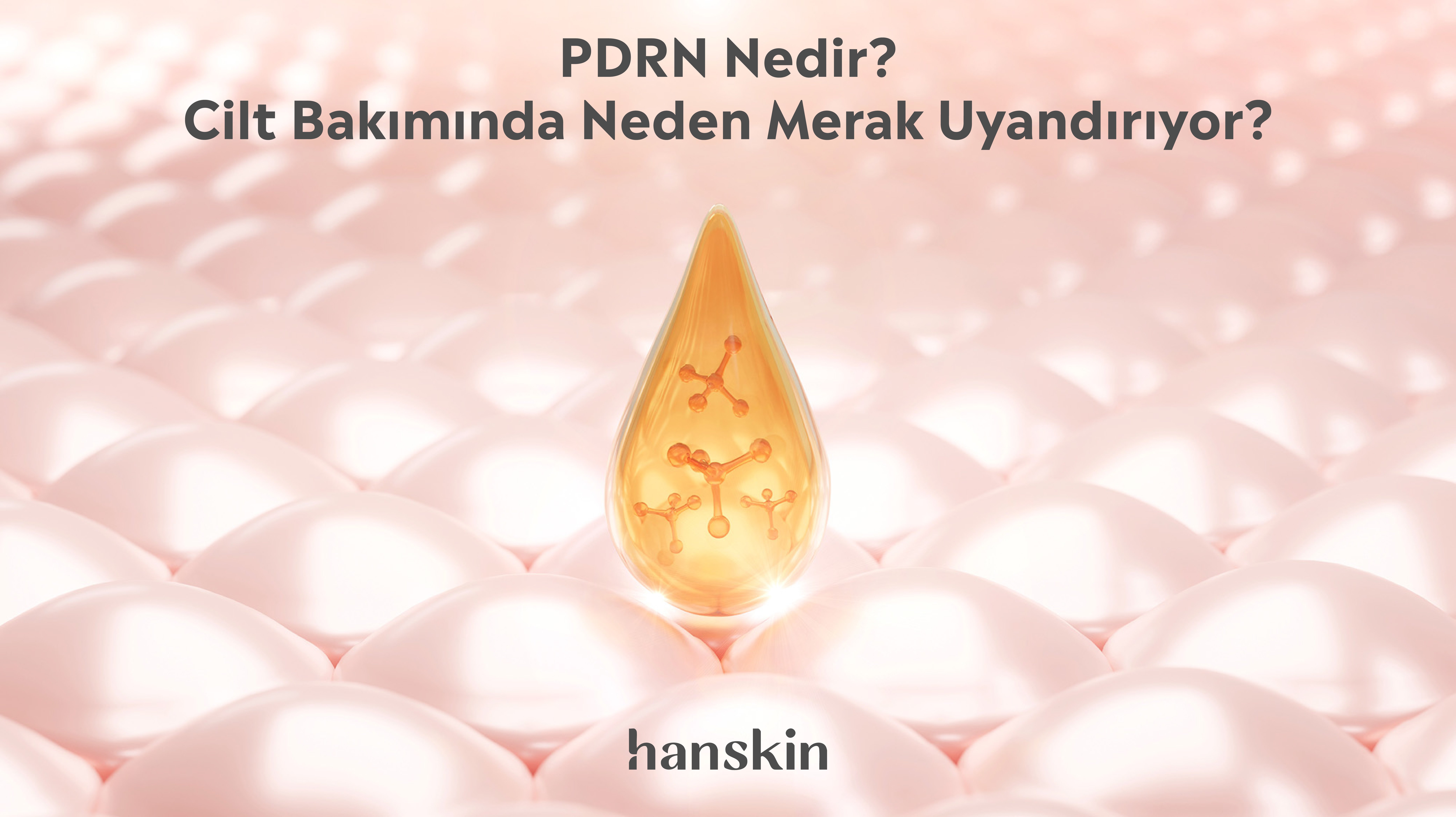 PDRN Nedir? Cilt Bakımında PDRN Neden Merak Uyandırıyor?
