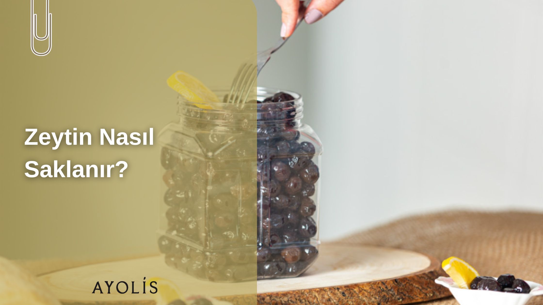 Zeytin Nasıl Saklanır?