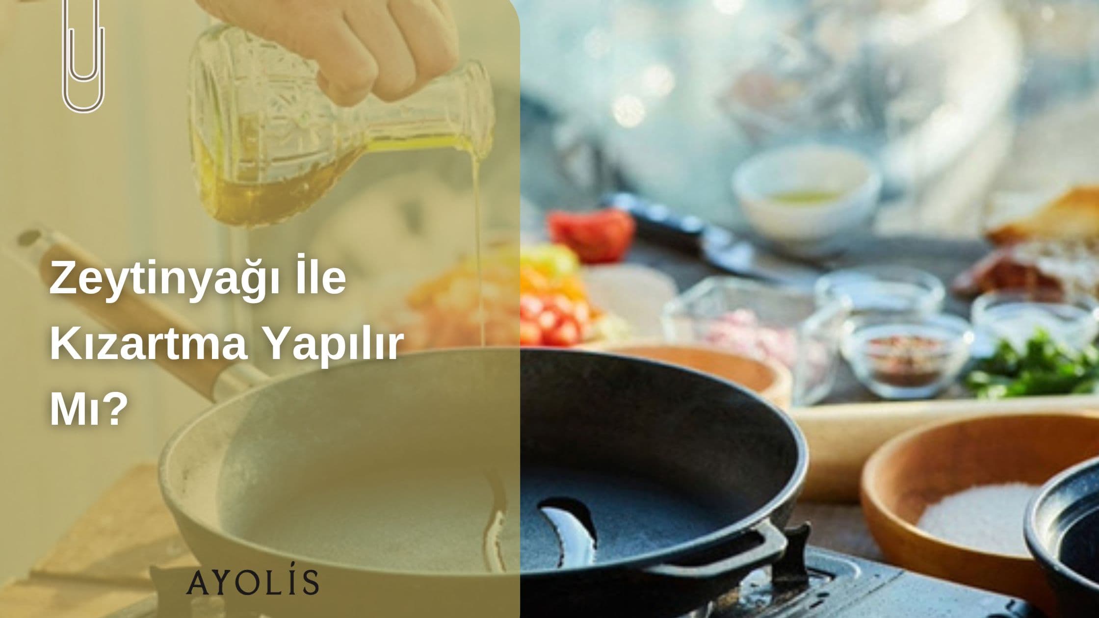 Zeytinyağı İle Kızartma Yapılır Mı
