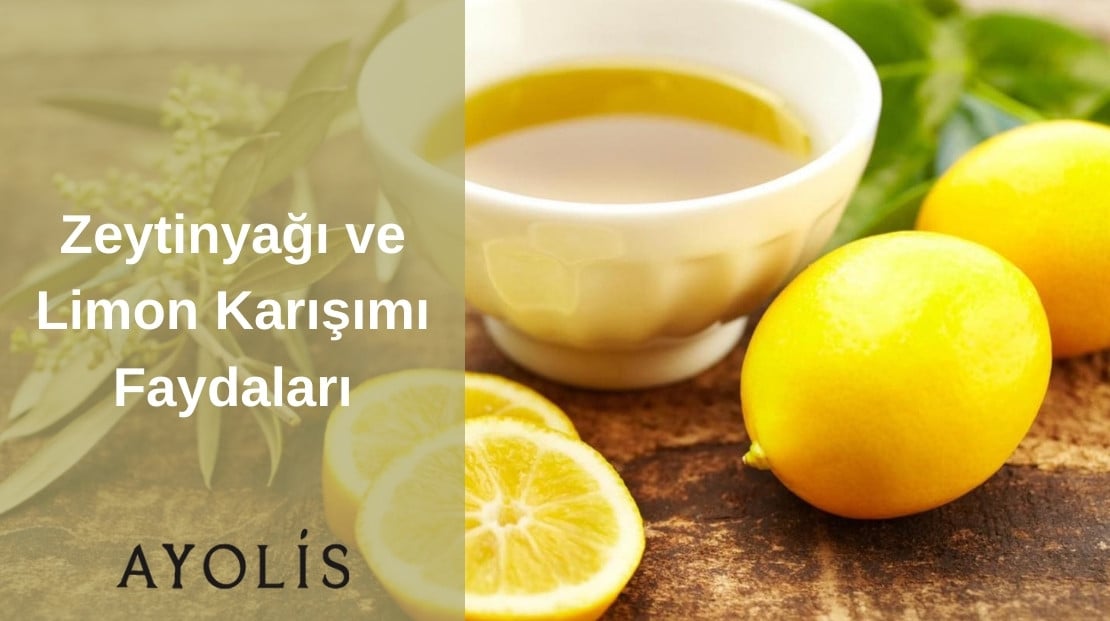 Zeytinyağı ve Limon Karışımı Faydaları