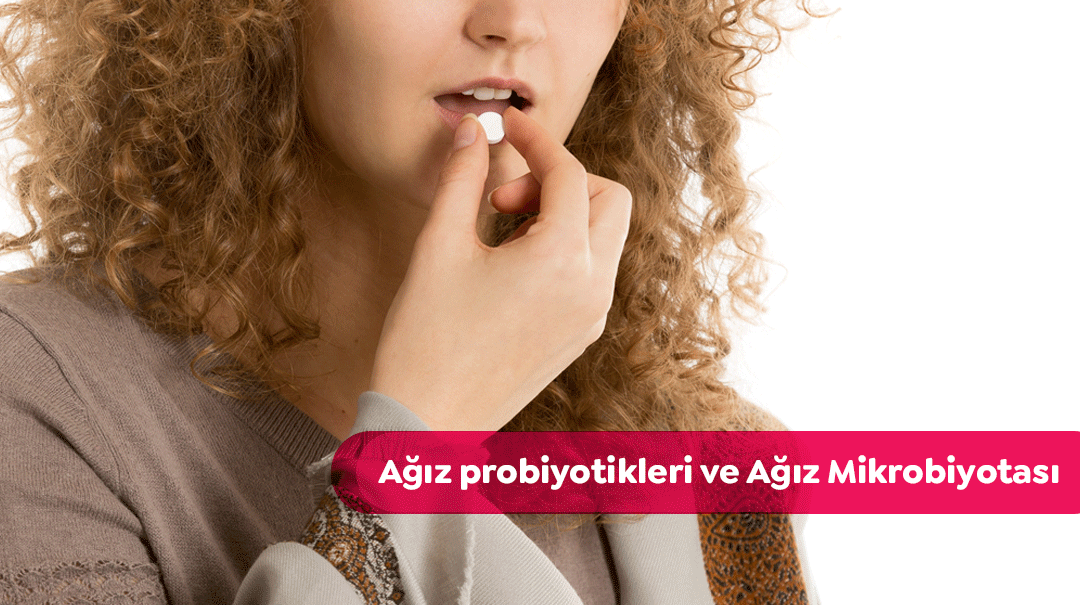 Ağız Probiyotikleri Nedir?