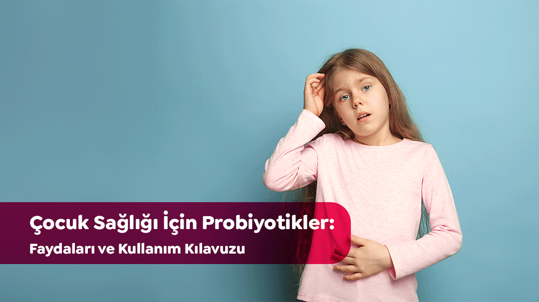 Çocuklar için probiyotik