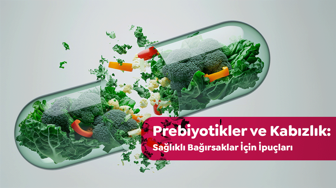 prebiyotikler ve kabızlık