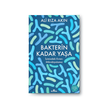 Bakterin Kadar Yaşa - İçimizdeki Evren: Mikrobiyotamız