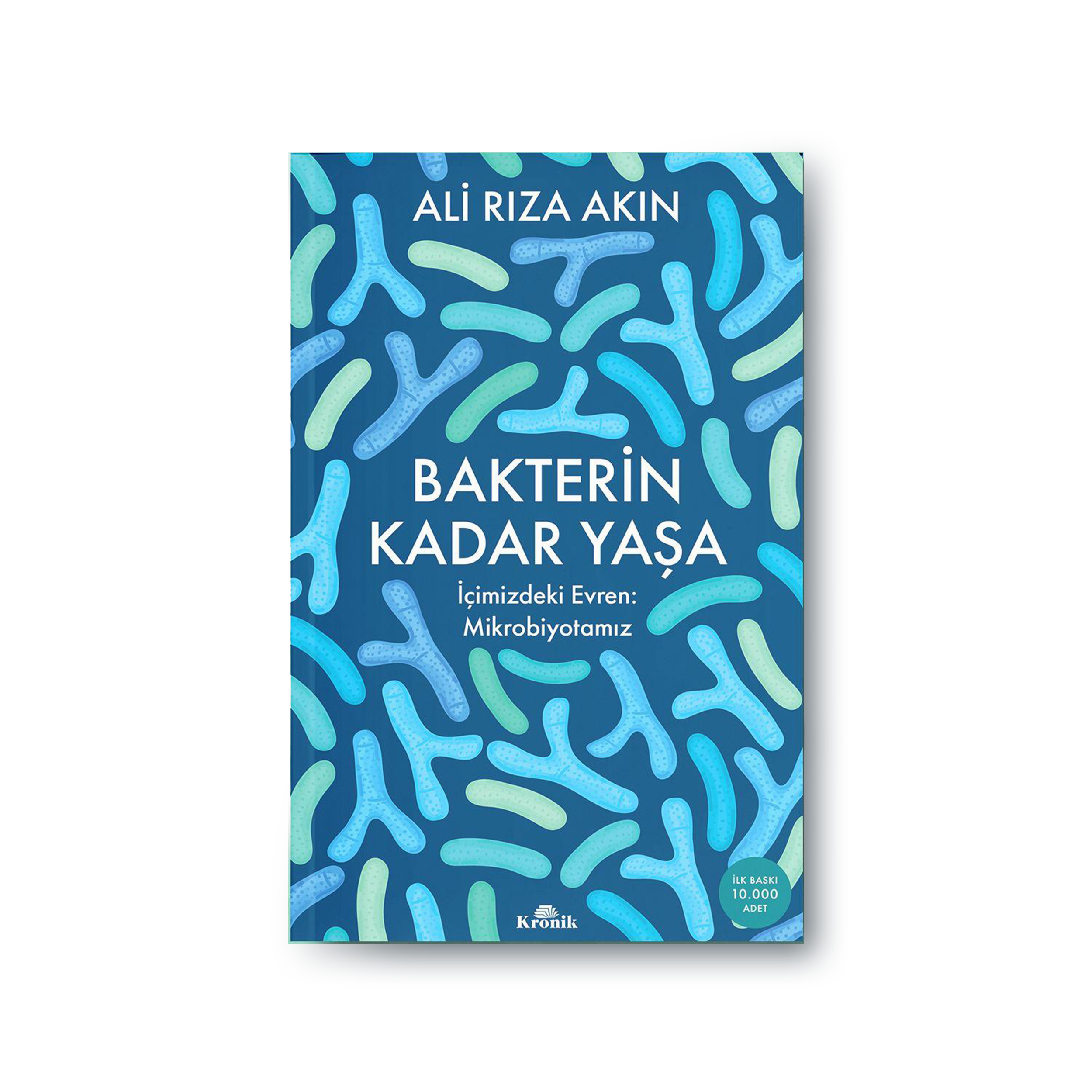 Bakterin Kadar Yaşa - İçimizdeki Evren: Mikrobiyotamız