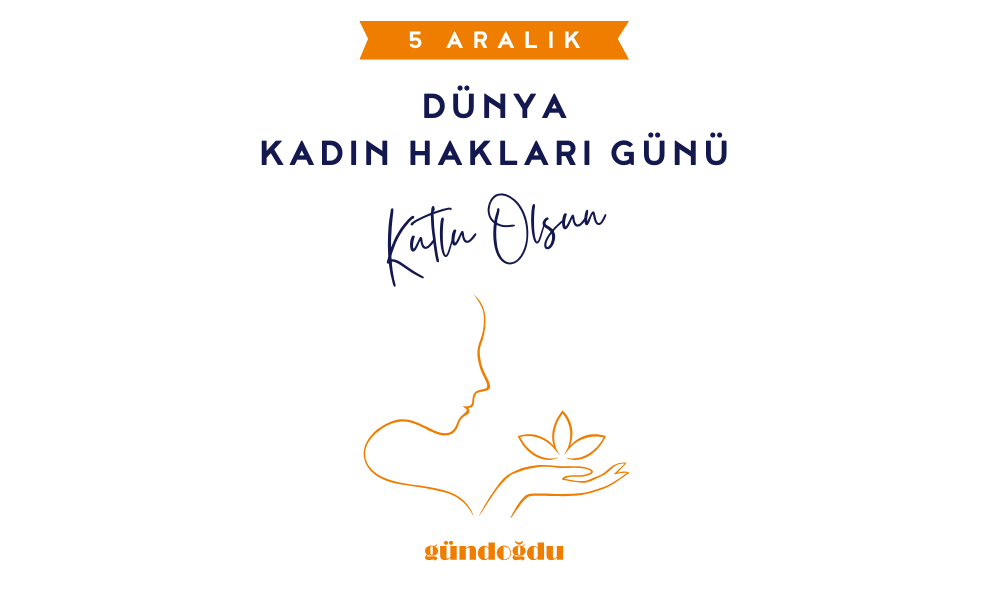 5 Aralık Dünya Kadın Hakları Günü
