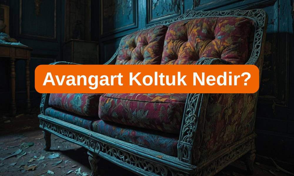 Avangart Koltuk Nedir?