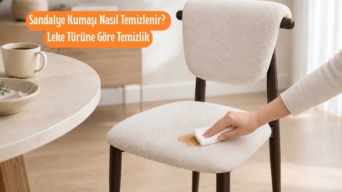 Sandalye kumaşı nasıl temizlenir