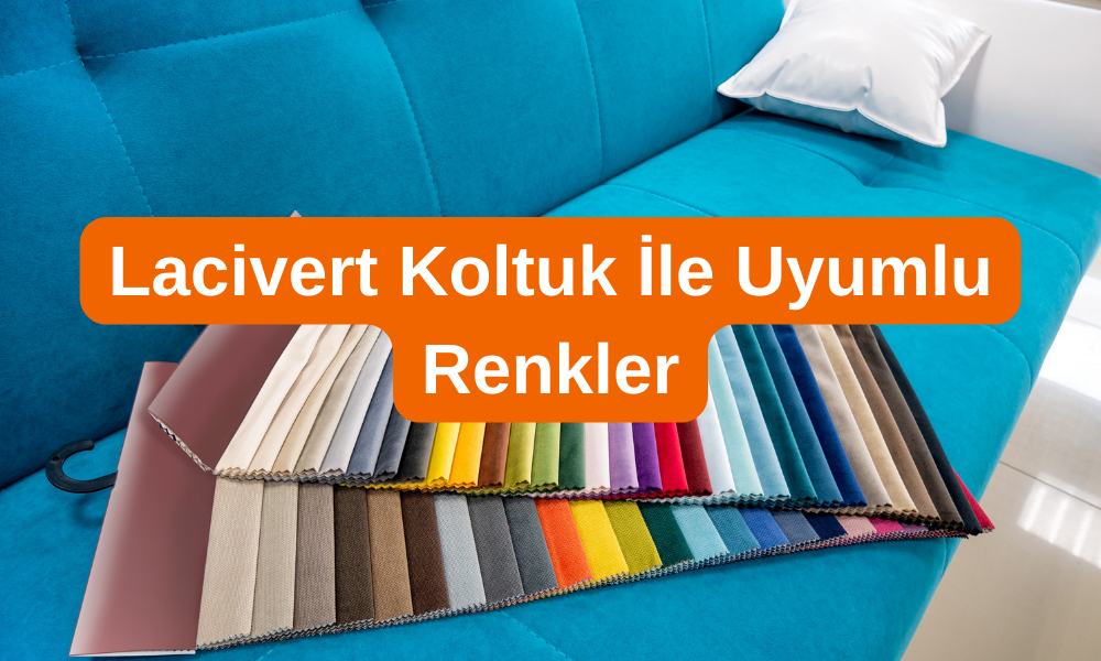 Lacivert Koltuk İle Uyumlu Renkler