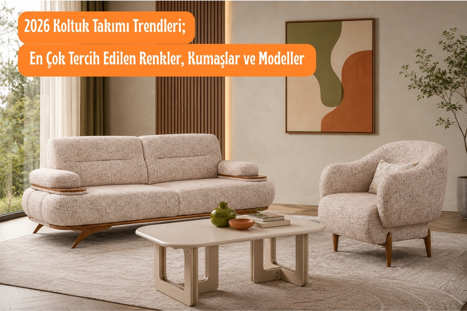 koltuk takımı modelleri,modern koltuk takımları,koltuk renkleri 2026,koltuk kumaşları,moda koltuk renkleri,kavisli koltuk modelleri,modüler koltuk takımları,salon dekorasyonu,oturma odası dekorasyonu,küçük salon koltuk seçimi,leke tutmayan koltuk kumaşı,berjer modelleri,köşe takımı modelleri,yeni sezon mobilya trendleri