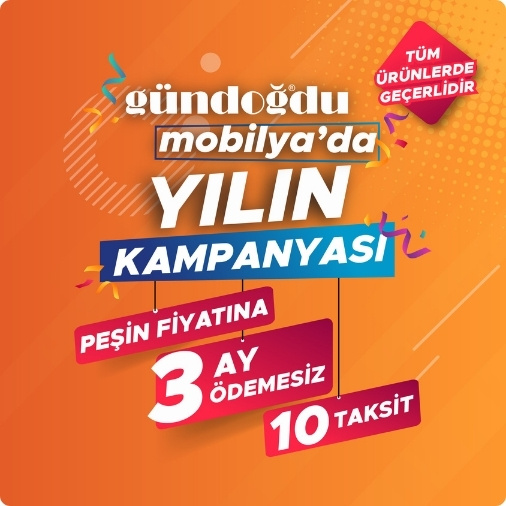 Gündoğdu Mobilya Peşin Fiyatına 3 Ay Ertelemeli 10 Taksit Kampanyası