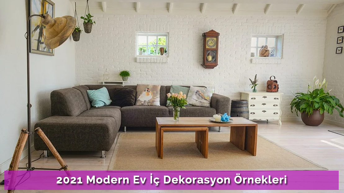 2021 Modern Ev İç Dekorasyon Örnekleri