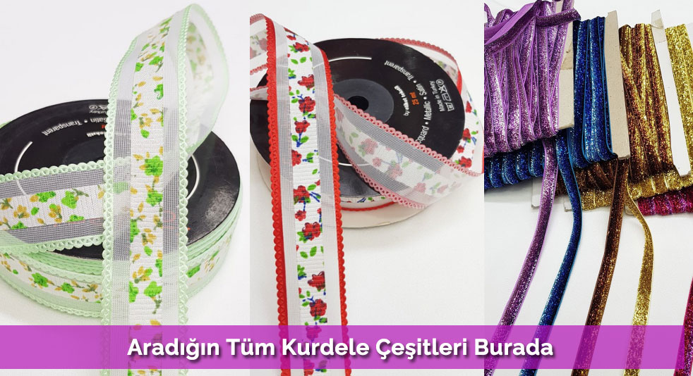 Aradığın Tüm Kurdele Çeşitleri Burada