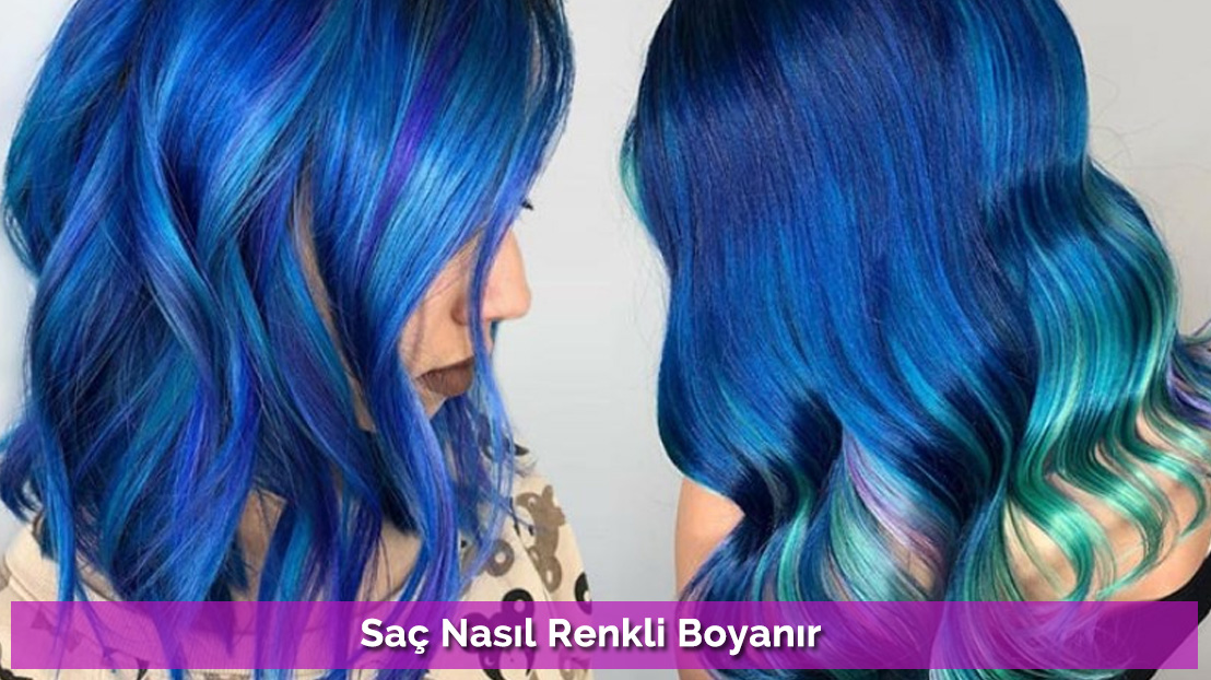 Saç Nasıl Renkli Boyanır