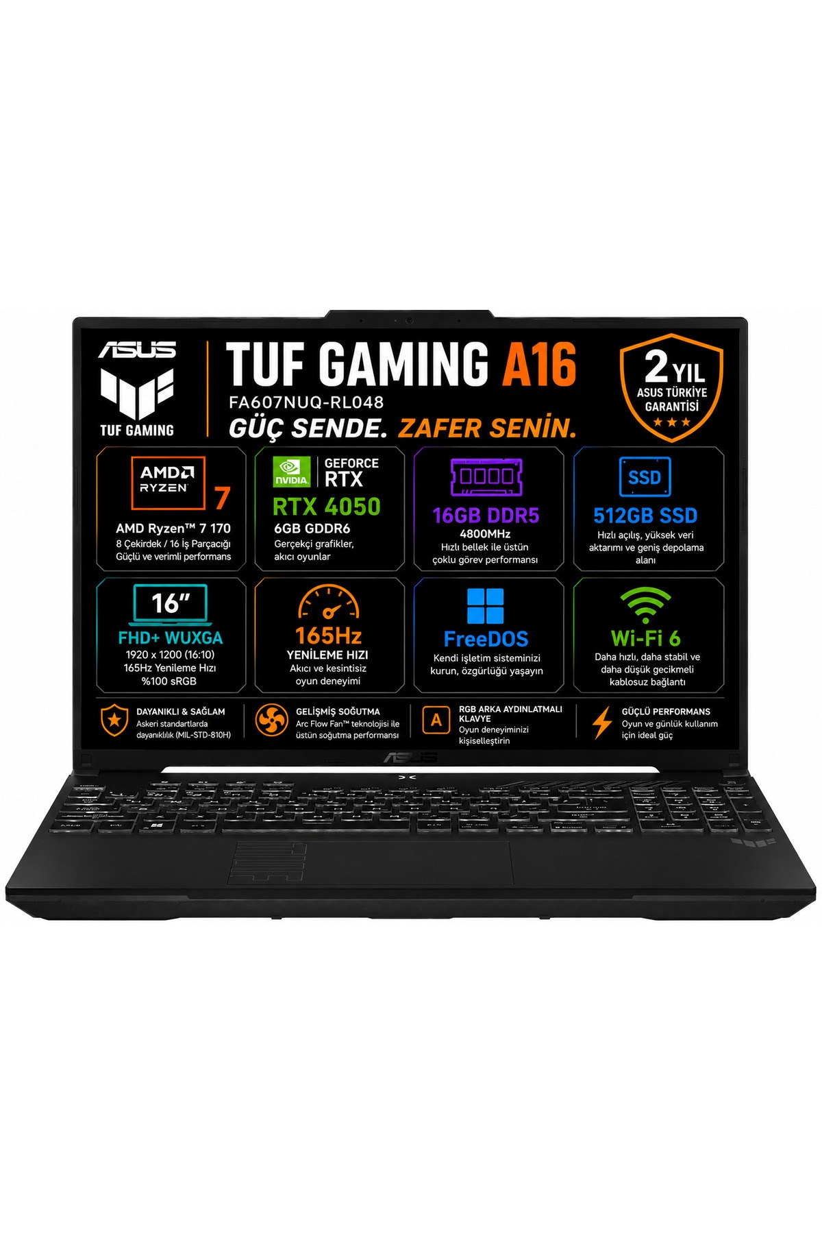 ASUS TUF Gaming A16 FA607NUQ-RL048 Ryzen 7 170 16GB DDR5 512GB SSD RTX4050 6GB 16.0″ WUXGA 144Hz IPS FreeDOS Gaming Laptop