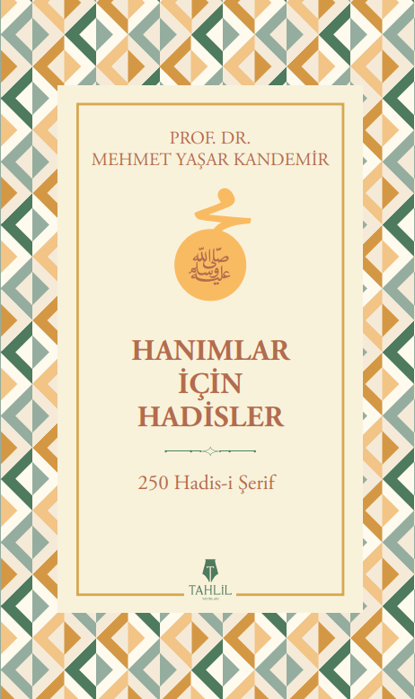 Hanımlar İçin Hadisler - Mehmet Yaşar Kandemir - Tahlil Yayınları