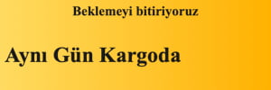 Bugün Kargoda