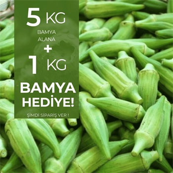 5 kg Bamya alana 1 kg HediyeSebzeler ve Yeşillikler