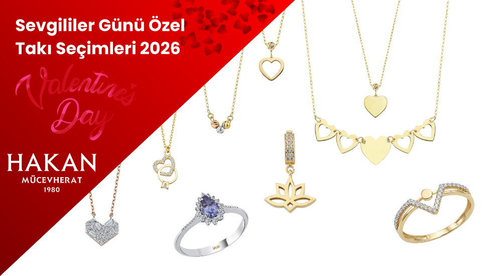 2026 Sevgililer Günü Takı Trendleri ve Hediye Önerileri