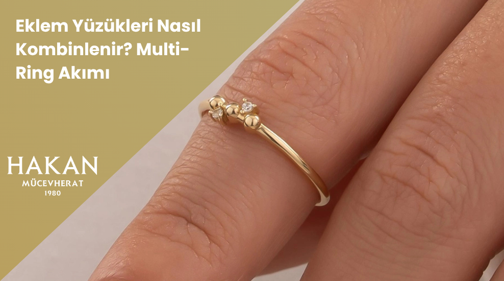 Eklem Yüzükleri Nasıl Kombinlenir? Multi-Ring Akımı