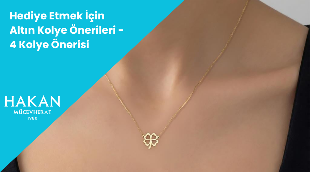 hediye-etmek-icin-altin-kolye-onerileri-4-sik-ve-anlamli-secim