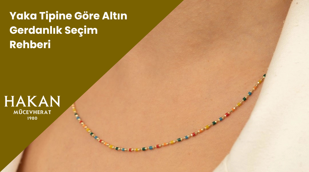 Yaka Tipine Göre Altın Gerdanlık Seçim Rehberi