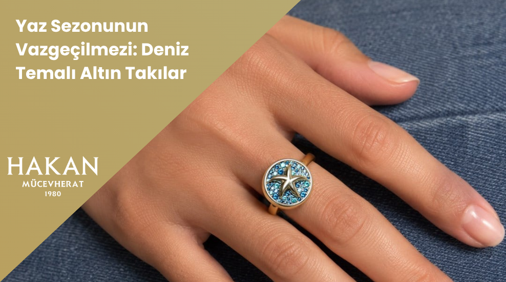 Yaz Sezonunun Vazgeçilmezi: Deniz Temalı Altın Takılar