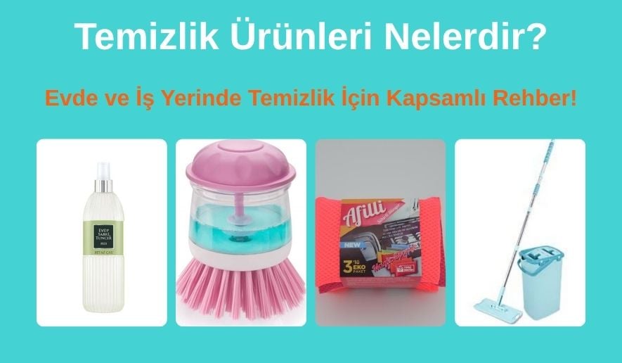 temizlik-urunleri-nelerdir-temizlik-hakkinda-kapsamli-rehber-ihtiyac-sepetim