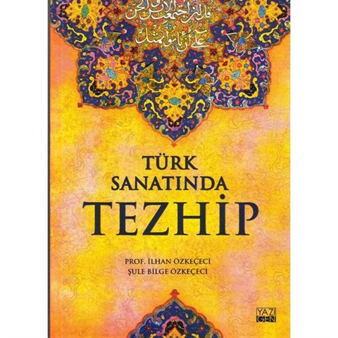 Türk Sanatında Tezhip - İlhan Özkeçeci, Şule Bilge Özkeçeci