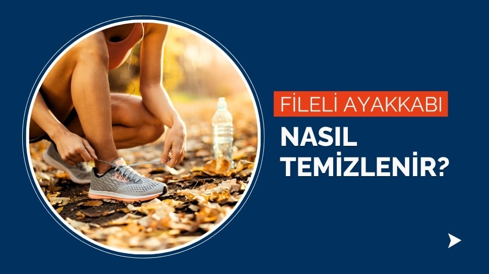 Fileli Ayakkabı Nasıl Temizlenir?