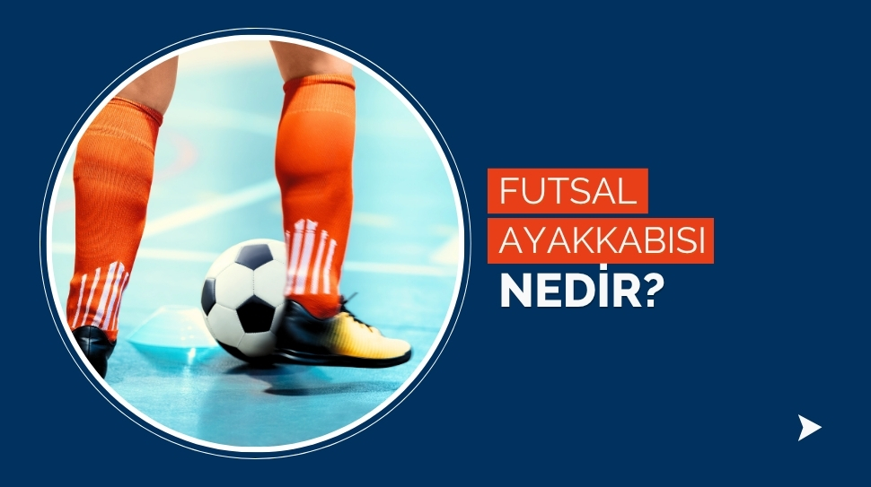 Futsal Ayakkabısı Nedir?