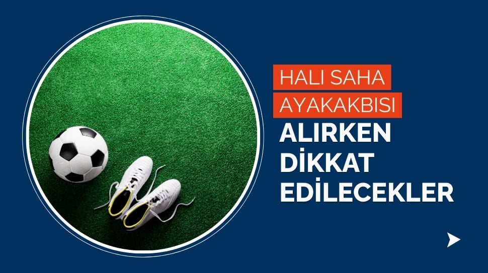 Halı Saha Ayakkabısı Alırken Dikkat Edilecekler​